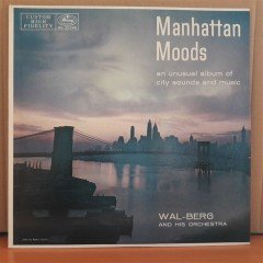 MANHATTAN MOODS - WAL-BERG AND HIS ORCHESTRA - LP 2.EL PLAK