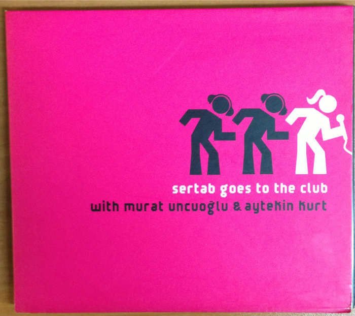 SERTAB GOES TO THE CLUB WİTH MURAT UNCUOĞLU CD