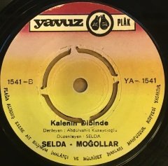 SELDA & MOĞOLLAR - YALAN DÜNYA / KALENİN DİBİNDE 7'' 45 DEVİR