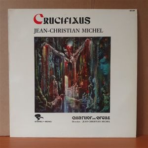 JEAN-CHRISTIAN MICHEL: CRUCIFIXUS (1970) - LP 2.EL PLAK