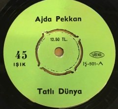 AJDA PEKKAN - TATLI DÜNYA / BEN BİR KÖYLÜ KIZIYIM 7'' 45 DEVİR IŞIK PLAK KORSAN