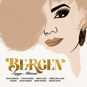 BERGEN SAYGI ALBÜMÜ - CEYLAN ERTEM, MELİKE ŞAHİN, GÜLŞEN, MELEK MOSSO - LP 2022 SIFIR PLAK