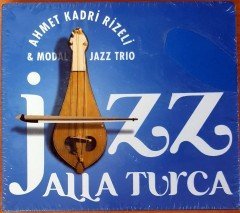 JAZZ ALLA TURCA - AHMET KADRİ RİZELİ & MODAL JAZZ TRIO CD SIFIR