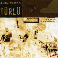 AKIN ELDES - TÜRLÜ / CEM AKSEL ALP ERSÖNMEZ (2004) CD SIFIR
