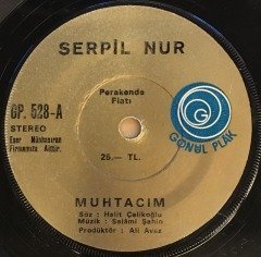 SERPİL NUR - MUHTACIM / AKIL ERDİREMEDİM 7'' 45 DEVİR SELAMİ ŞAHİN
