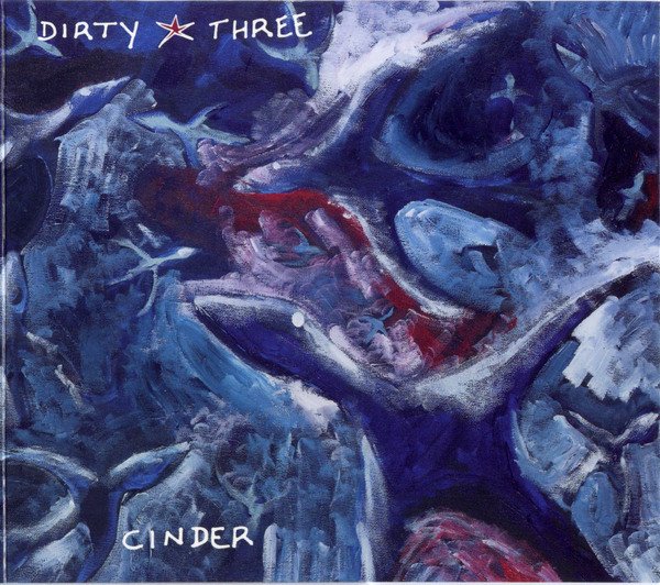 DIRTY THREE - CINDER (2005) - CD 2.EL