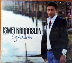 İSMET KARAASLAN - EYVALLAH CD SIFIR