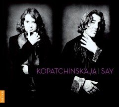 FAZIL SAY & PATRICIA KOPATCHINSKAJA - BEETHOVEN, RAVEL, BARTOK, SAY (2009) - CD SIFIR