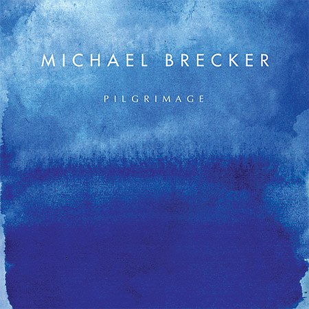 MICHAEL BRECKER - PILGRIMAGE (2007) - CD 2.EL