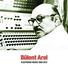 BÜLENT AREL - ELECTRONIC MUSIC 1960-1973 CD 2017 SIFIR
