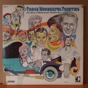 THOSE WONDERFUL THIRTIES / AL JOLSON, MARLENE DIETRICH, KENNY BAKER, LOUIS ARMSTRONG, JUDY GARLAND, BING CROSBY, MAE WEST (1974) - 2LP 2.EL PLAK