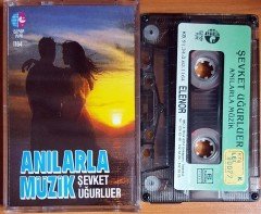 ŞEVKET UĞURLUER - ANILARLA MÜZİK (1991) ELENOR KASET 2.EL