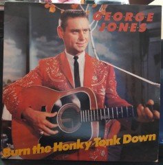 GEORGE JONES - BURN THE HONKY-TONK DOWN (1983) - PLAK 2.EL
