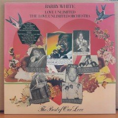 BARRY WHITE LOVE UNLIMITED THE LOVE UNLIMITED ORCHESTRA - THE BEST OF OUR LOVE (1980) - 2LP 2.EL PLAK