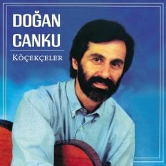 DOĞAN CANKU - KÖÇEKCELER (1994) - LP 2019 EDITION SIFIR PLAK