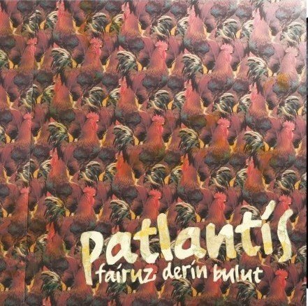 FAİRUZ DERİN BULUT - PATLANTİS (2013) - LP 2016 BASIM SIFIR PLAK