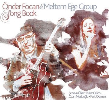 ÖNDER FOCAN & MELTEM EGE GROUP - SONG BOOK (2012) - CD SIFIR