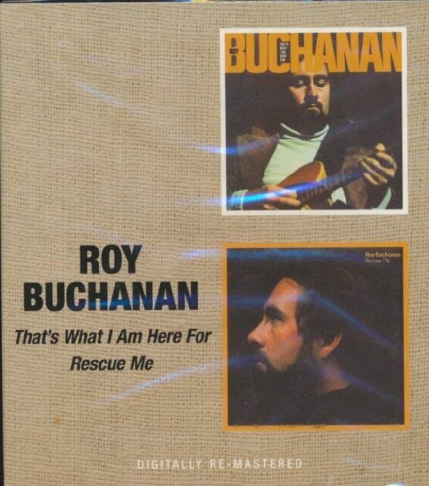 ROY BUCHANAN - THAT'S WHAT I AM HERE FOR (1973) / RESCUE ME (1974) - CD 2008 REISSUE / JEWEL CASE AMBALAJINDA SIFIR