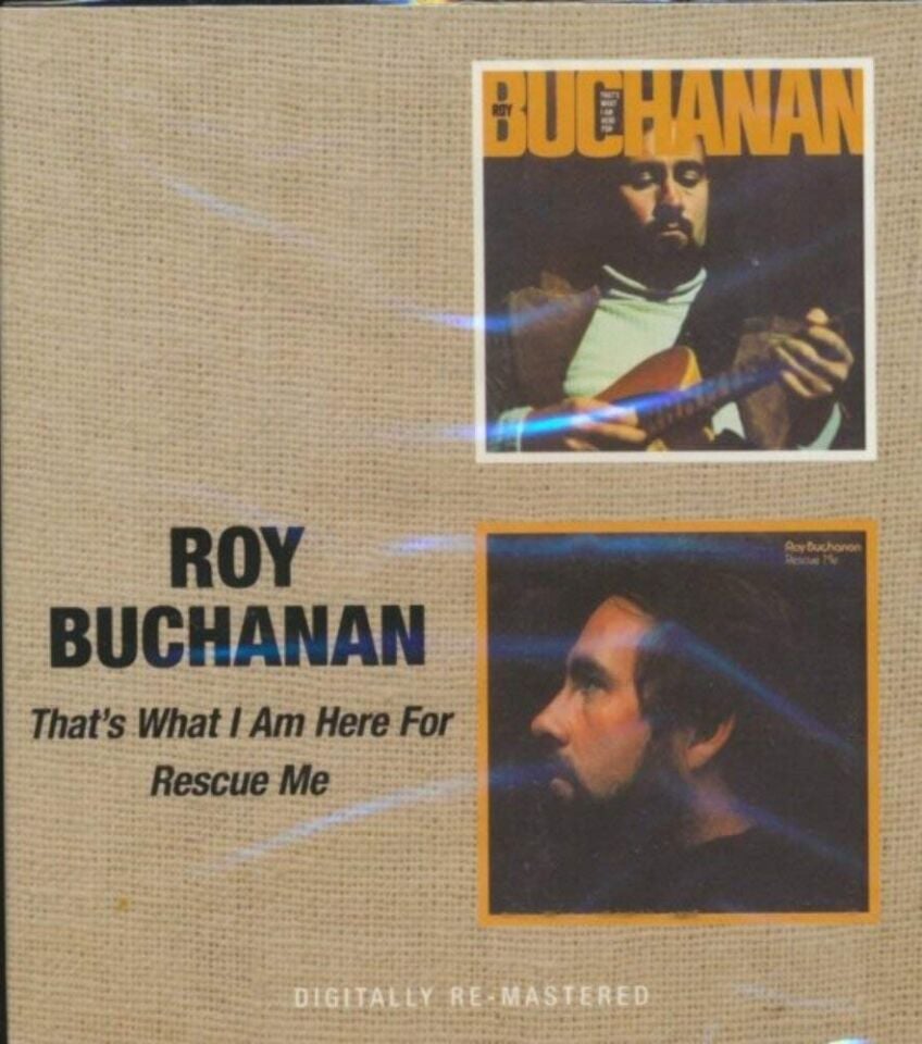 ROY BUCHANAN - THAT'S WHAT I AM HERE FOR (1973) / RESCUE ME (1974) - CD 2008 REISSUE / JEWEL CASE AMBALAJINDA SIFIR