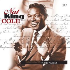 NAT KING COLE - COLE ESPANOL/A MIS AMIGOS (2012) - 2LP SIFIR PLAK