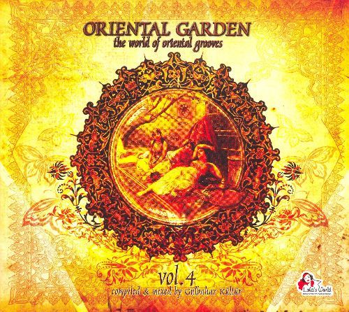 ORIENTAL GARDEN - THE WORLD OF ORIENTAL GROOVES VOL.4 / COMPILED AND MIXED BY GÜLBAHAR KÜLTÜR 2CD 2.EL