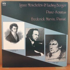 IGNAZ MOSCHELES & LUDWIG BERGER PIANO SONATAS, FREDERIC MARVIN (1975) - PLAK 2.EL