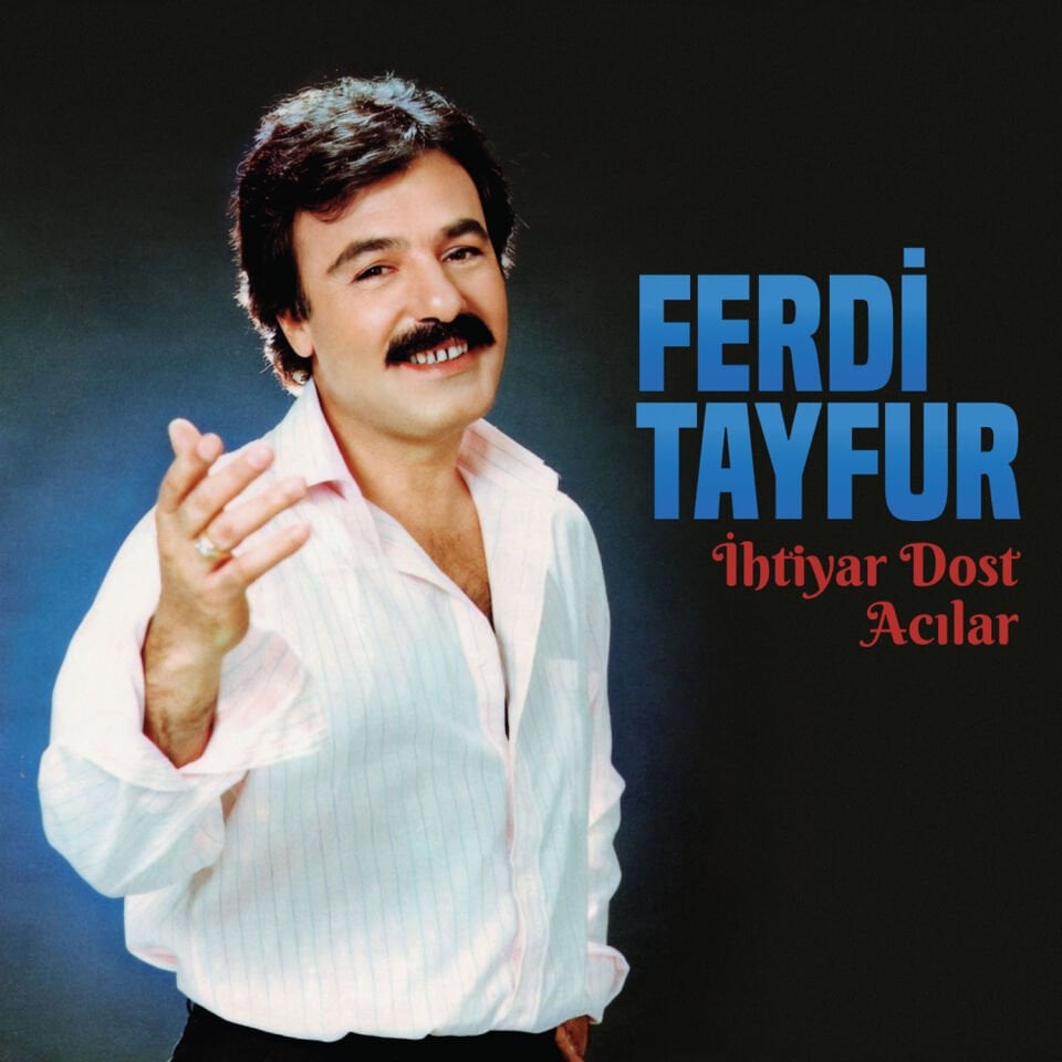 FERDİ TAYFUR - İHTİYAR DOST / ACILAR (1993) - LP 2023 SIFIR PLAK