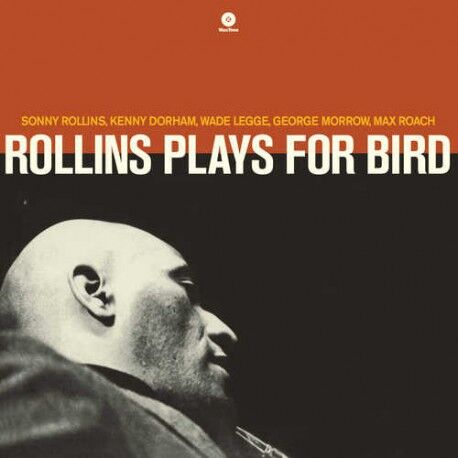 SONNY ROLLINS - ROLLINS PLAYS FOR BIRD (1956) - LP 2015 LIMITED EDITION REMASTERED REISSUE 180GR SIFIR PLAK