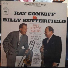 RAY CONNIFF & BILLY BUTTERFIELD - JUST KIDDIN' AROUND - PLAK 2.EL