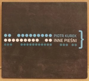 PIOTR KUREK – INNE PIEŚNI (2010) - CD DIGIPAK 2.EL