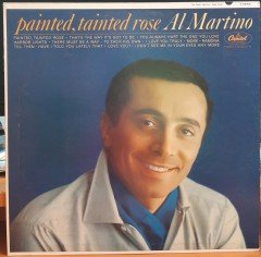 AL MARTINO - PAINTED, TAINTED ROSE - PLAK 2.EL