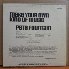 PETE FOUNTAIN - MAKE YOUR OWN KIND OF MUSIC - LP 2.EL PLAK