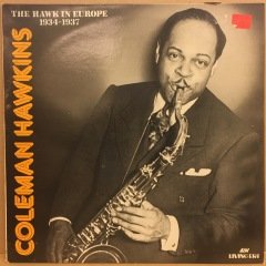 COLEMAN HAWKINS - THE HAWK IN EUROPE 1934-1937 1988 MONO 2.EL PLAK