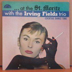 AT THE ST. MORITZ WITH THE IRVING FIELDS TRIO - LP 2.EL PLAK