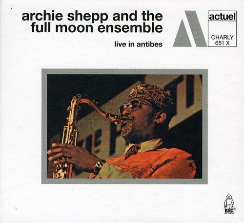 ARCHIE SHEPP AND THE FULL MOON ENSEMBLE - LIVE IN ANTIBES (2002) - 2CD 2013 EDITION DIGIPACK 2.EL