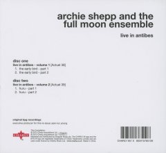 ARCHIE SHEPP AND THE FULL MOON ENSEMBLE - LIVE IN ANTIBES (2002) - 2CD 2013 EDITION DIGIPACK 2.EL