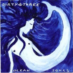DIRTY THREE - OCEAN SONGS (1998) - CD 2.EL