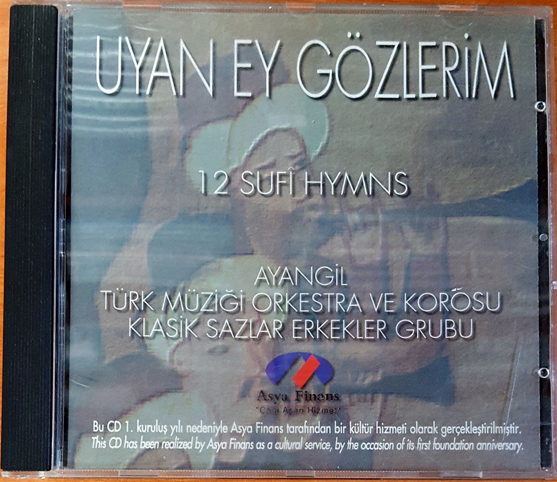UYAN EY GÖZLERİM / 12 SUFİ HYMNS / AYANGİL TÜRK MÜZİĞİ ORKESTRASI VE KOROSU KLASİK SAZLAR GRUBU (1997) ASYA FİNANS CD 2.EL