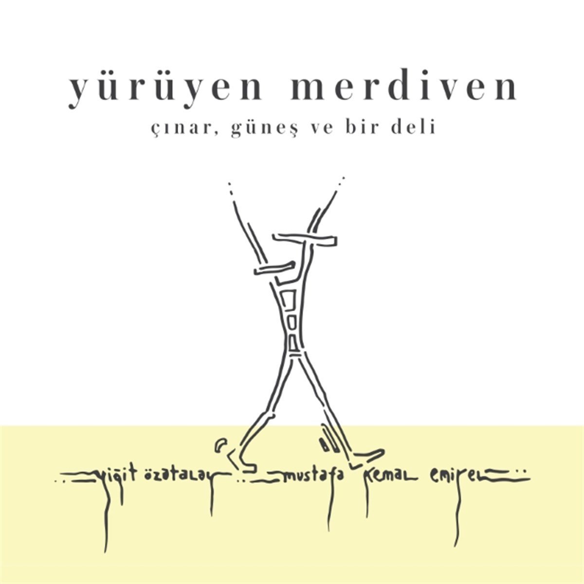 YÜRÜYEN MERDİVEN - ÇINAR, GÜNEŞ VE BİR DELİ (2016) - CD SIFIR