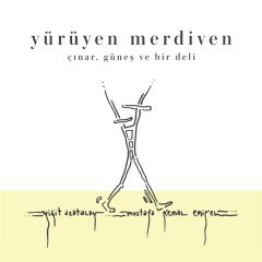 YÜRÜYEN MERDİVEN - ÇINAR, GÜNEŞ VE BİR DELİ (2016) - CD SIFIR