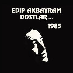 EDİP AKBAYRAM VE DOSTLAR - 1985 - LP 2019 BASIM SIFIR PLAK