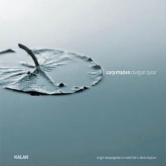 SARP MADEN - DURGUN SULAR (2011) - CD SIFIR