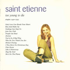 SAINT ETIENNE - TOO YOUNG TO DIE (1995) - CD 2.EL