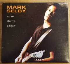 MARK SELBY (2000) MORE STORMS COMIN' CD COUNTRY BLUES ROCK DIGIPACK 2.EL