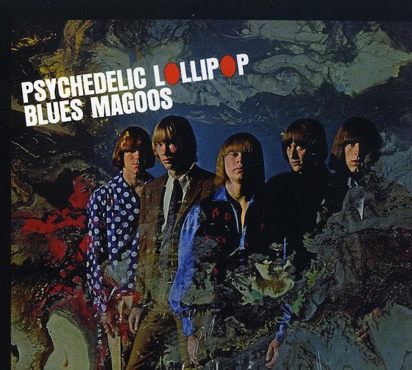 BLUES MAGOOS - PSYCHEDELIC LOLLIPOP (1966) - CD 2005 EDITION DIGIPACK 2.EL