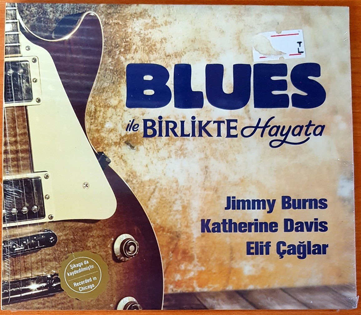 BLUES İLE BİRLİKTE HAYATA - JIMMY BURNS, KATHERINE DAVIS, ELİF ÇAĞLAR (2013) - CD DIGIPACK SIFIR