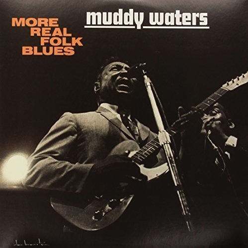 MUDDY WATERS - MORE REAL FOLK BLUES (1967) - LP 180GR 2015 EDITION SIFIR
