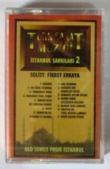 İSTANBUL ŞARKILARI 2 - FİKRET ERKAYA KASET SIFIR