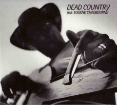 DEAD COUNTRY - EUGENE CHADBOURNE ŞEVKET AKINCI UMUT ÇAĞLAR DEMİRHAN BAYLAN KEREM ÖKTEM (2010) - CD FREE JAZZ EXPERIMENTAL DIGIPACK 2.EL