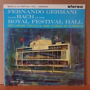 FERNANDO GERMANI PLAYS BACH AT THE ROYAL FESTIVAL HALL INCLUDING TOCCATA AND FUGUE IN D MINOR - LP 2.EL PLAK